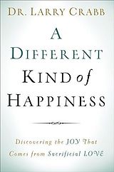 eBook (epub) Different Kind of Happiness de Dr. Larry Crabb