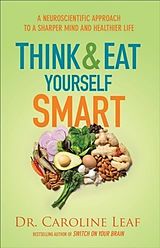 eBook (epub) Think and Eat Yourself Smart de Dr. Caroline Leaf