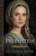 E-Book (epub) Prophetess (Daughters of the Promised Land Book #2) von Jill Eileen Smith