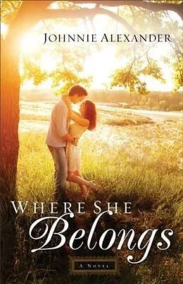 E-Book (epub) Where She Belongs (Misty Willow Book #1) von Johnnie Alexander