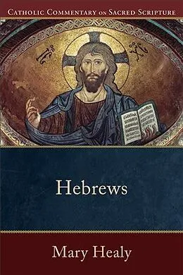 E-Book (epub) Hebrews (Catholic Commentary on Sacred Scripture) von Mary Healy