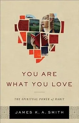 E-Book (epub) You Are What You Love von James K. A. Smith