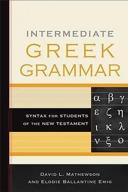 E-Book (epub) Intermediate Greek Grammar von David L. Mathewson