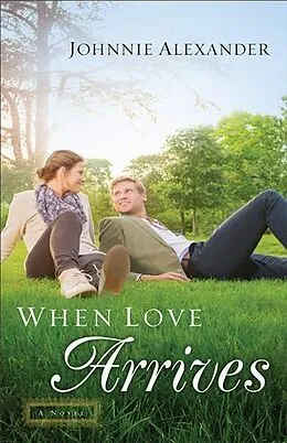 E-Book (epub) When Love Arrives (Misty Willow Book #2) von Johnnie Alexander