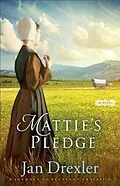E-Book (epub) Mattie's Pledge (Journey to Pleasant Prairie Book #2) von Jan Drexler
