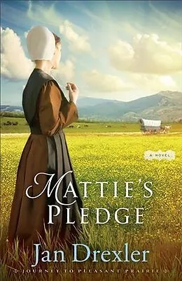 E-Book (epub) Mattie's Pledge (Journey to Pleasant Prairie Book #2) von Jan Drexler