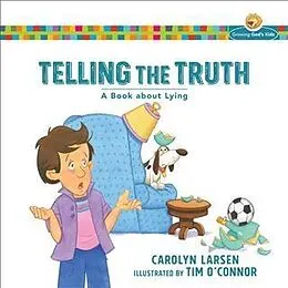 E-Book (epub) Telling the Truth (Growing God's Kids) von Carolyn Larsen