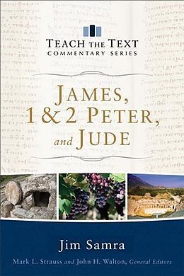 E-Book (epub) James, 1 & 2 Peter, and Jude (Teach the Text Commentary Series) von Jim Samra