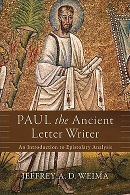 E-Book (epub) Paul the Ancient Letter Writer von Jeffrey A. D. Weima