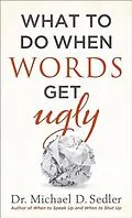 E-Book (epub) What to Do When Words Get Ugly von Dr. Michael D. Sedler