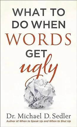 E-Book (epub) What to Do When Words Get Ugly von Dr. Michael D. Sedler