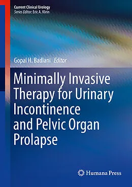E-Book (pdf) Minimally Invasive Therapy for Urinary Incontinence and Pelvic Organ Prolapse von Gopal H. Badlani