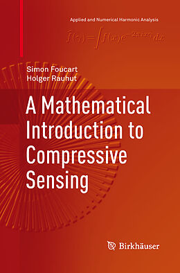 Couverture cartonnée A Mathematical Introduction to Compressive Sensing de Holger Rauhut, Simon Foucart