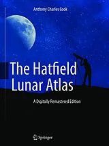 Kartonierter Einband The Hatfield Lunar Atlas von Anthony Cook