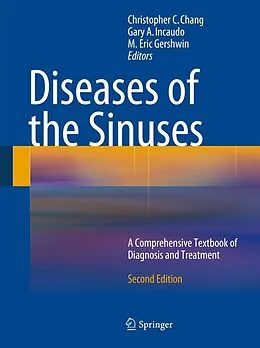 E-Book (pdf) Diseases of the Sinuses von Christopher C. Chang, Gary A. Incaudo, M. Eric Gershwin