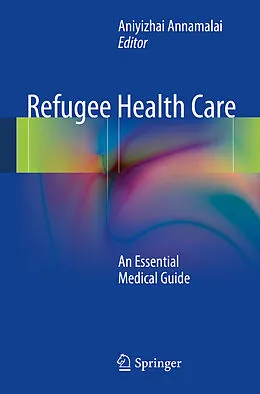 E-Book (pdf) Refugee Health Care von Aniyizhai Annamalai