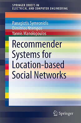 Kartonierter Einband Recommender Systems for Location-based Social Networks von Panagiotis Symeonidis, Yannis Manolopoulos, Dimitrios Ntempos