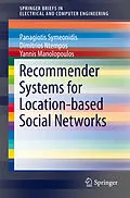 E-Book (pdf) Recommender Systems for Location-based Social Networks von Panagiotis Symeonidis, Dimitrios Ntempos, Yannis Manolopoulos