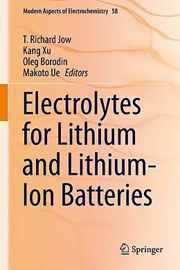 E-Book (pdf) Electrolytes for Lithium and Lithium-Ion Batteries von T. Richard Jow, Kang Xu, Oleg Borodin