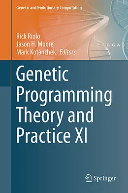 E-Book (pdf) Genetic Programming Theory and Practice XI von Rick Riolo, Jason H. Moore, Mark Kotanchek
