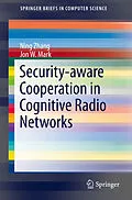 E-Book (pdf) Security-aware Cooperation in Cognitive Radio Networks von Ning Zhang, Jon W. Mark