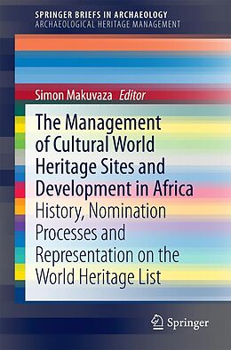 E-Book (pdf) The Management Of Cultural World Heritage Sites and Development In Africa von Simon Makuvaza