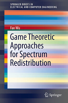 E-Book (pdf) Game Theoretic Approaches for Spectrum Redistribution von Fan Wu