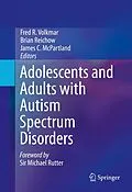 E-Book (pdf) Adolescents and Adults with Autism Spectrum Disorders von Fred R. Volkmar, Brian Reichow, James C. McPartland