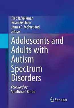 E-Book (pdf) Adolescents and Adults with Autism Spectrum Disorders von Fred R. Volkmar, Brian Reichow, James C. McPartland