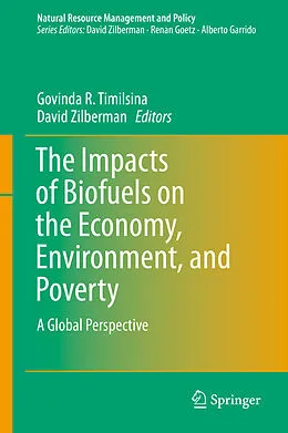 E-Book (pdf) The Impacts of Biofuels on the Economy, Environment, and Poverty von Govinda R. Timilsina, David Zilberman