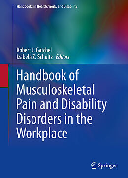 eBook (pdf) Handbook of Musculoskeletal Pain and Disability Disorders in the Workplace de Robert J. Gatchel, Izabela Z. Schultz