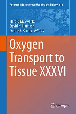 E-Book (pdf) Oxygen Transport to Tissue XXXVI von Harold M. Swartz, David K. Harrison, Duane F. Bruley