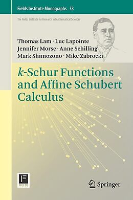 eBook (pdf) k-Schur Functions and Affine Schubert Calculus de Thomas Lam, Luc Lapointe, Jennifer Morse