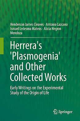 Livre Relié Herrera's 'Plasmogenia' and Other Collected Works de Henderson James Cleaves, Antonio Lazcano, Ervin Silva