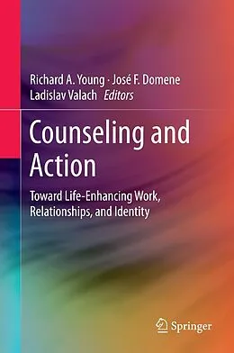 E-Book (pdf) Counseling and Action von Richard A. Young, Jose Domene, Ladislav Valach