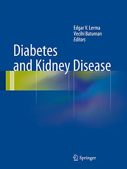 E-Book (pdf) Diabetes and Kidney Disease von Edgar V. Lerma, Vecihi Batuman