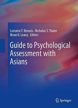 E-Book (pdf) Guide to Psychological Assessment with Asians von L.T Benuto, N. S Thaler, Brian D. Leany