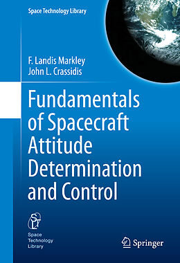 Livre Relié Fundamentals of Spacecraft Attitude Determination and Control de John L. Crassidis, F. Landis Markley