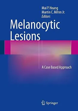 E-Book (pdf) Melanocytic Lesions von Mai P. Hoang, Martin C Mihm Jr.