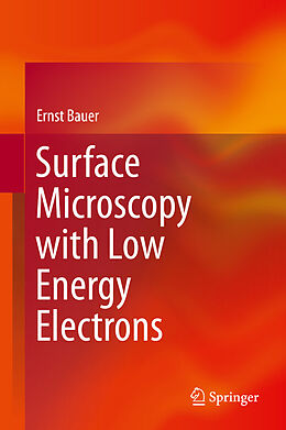 eBook (pdf) Surface Microscopy with Low Energy Electrons de Ernst Bauer