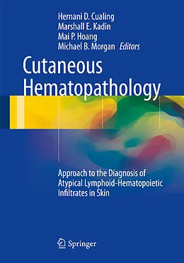 E-Book (pdf) Cutaneous Hematopathology von Hernani D. Cualing, Marshall E. Kadin, Mai P. Hoang