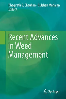 E-Book (pdf) Recent Advances in Weed Management von Bhagirath S. Chauhan, Gulshan Mahajan