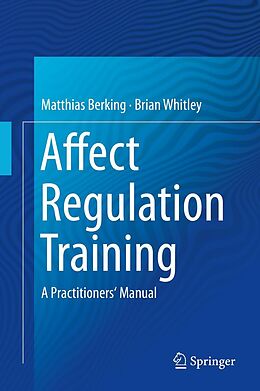 E-Book (pdf) Affect Regulation Training von Matthias Berking, Brian Whitley