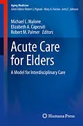 E-Book (pdf) Acute Care for Elders von Michael L. Malone, Elizabeth Capezuti, Robert M. Palmer