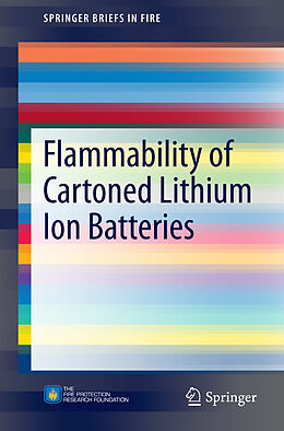 Kartonierter Einband Flammability of Cartoned Lithium Ion Batteries von R. Thomas Long Jr., Michael J. Kahn, Jason A. Sutula