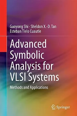 E-Book (pdf) Advanced Symbolic Analysis for VLSI Systems von Guoyong Shi, Sheldon X. -D. Tan, Esteban Tlelo Cuautle
