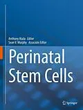 E-Book (pdf) Perinatal Stem Cells von Anthony Atala, Sean V. Murphy