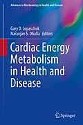 E-Book (pdf) Cardiac Energy Metabolism in Health and Disease von Gary D. Lopaschuk, Naranjan S. Dhalla