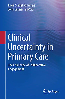 Kartonierter Einband Clinical Uncertainty in Primary Care von 