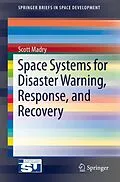 E-Book (pdf) Space Systems for Disaster Warning, Response, and Recovery von Scott Madry